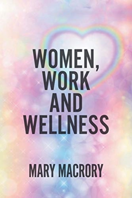 Women, Work and Wellness