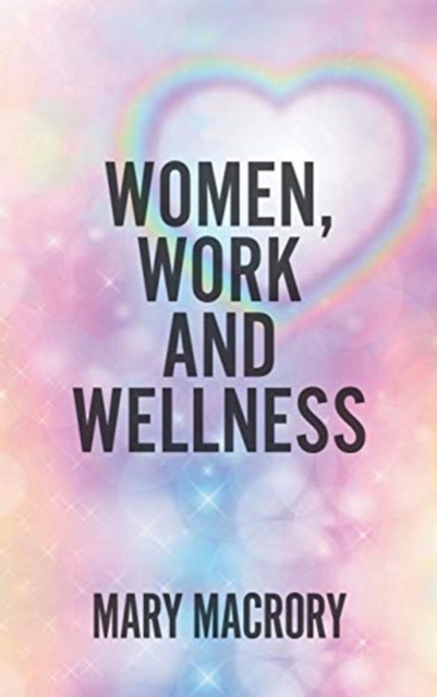 Women, Work and Wellness