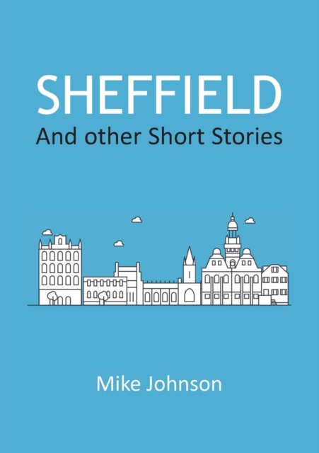 Sheffield: And other Short Stories