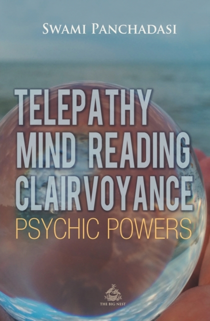 Telepathy, Mind Reading, Clairvoyance, and Other Psychic Powers