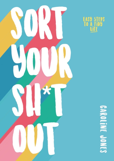 Sort Your Sh*t Out