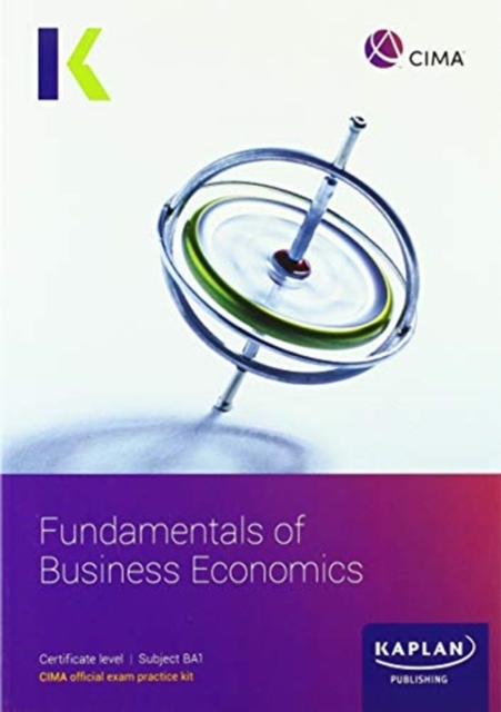 BA1 FUNDAMENTALS OF BUSINESS ECONOMICS - EXAM PRACTICE KIT