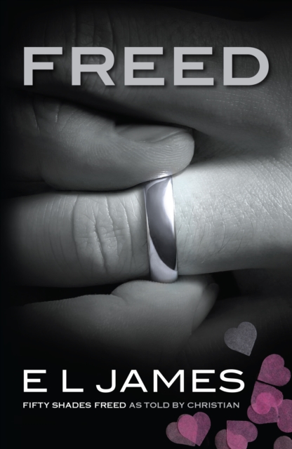 Freed : 'Fifty Shades Freed' as told by Christian