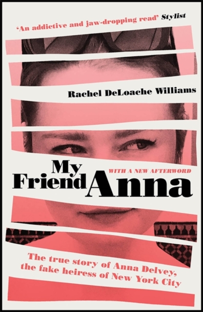 My Friend Anna: The true story of the fake heiress of New York City