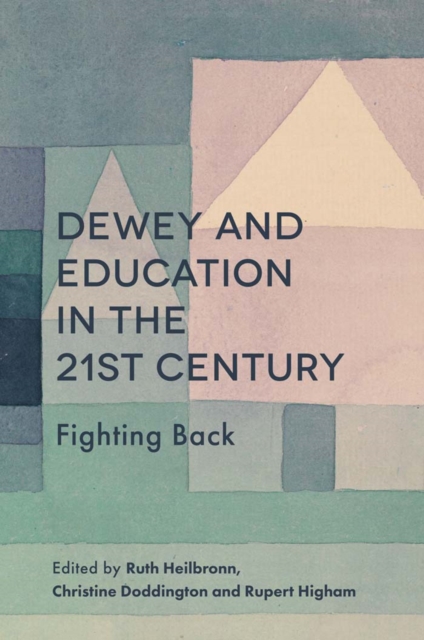 Dewey and Education in the 21st Century