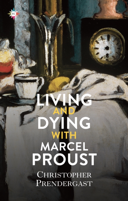 Living and Dying with Proust