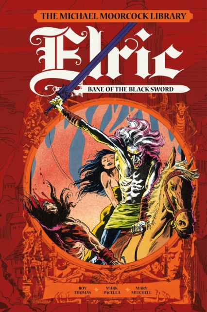 Moorcock Library: Elric: Bane of the Black Sword