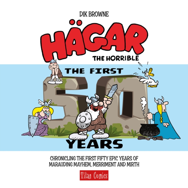 Hagar the Horrible: The First 50 Years