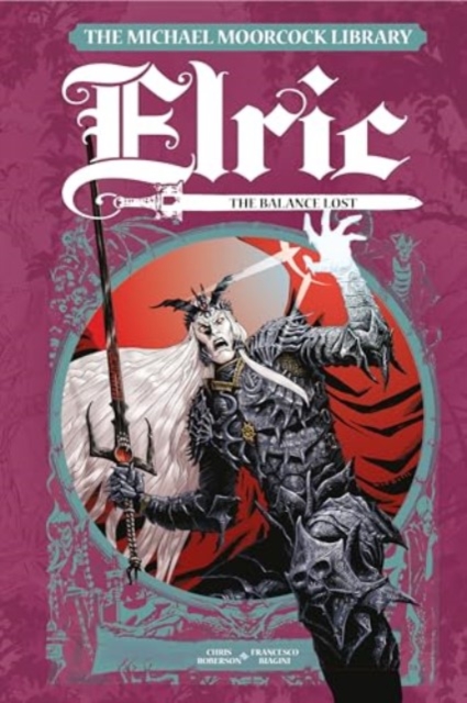 Michael Moorcock Library Elric: The Balance Lost Vol. 1