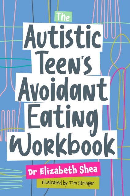 Autistic Teen's Avoidant Eating Workbook