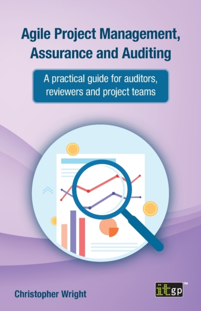 Agile Project Management, Assurance and Auditing