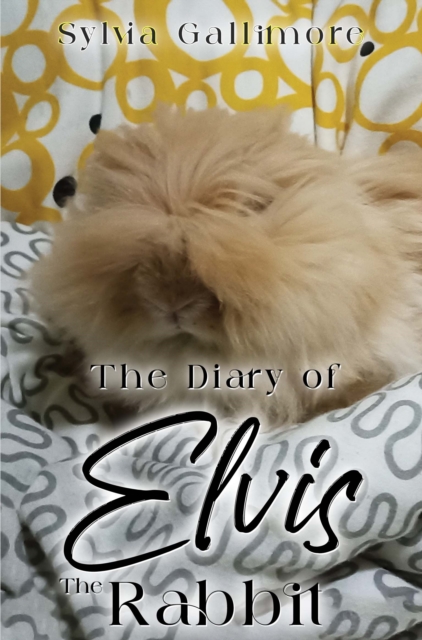 The Diary of Elvis the Rabbit