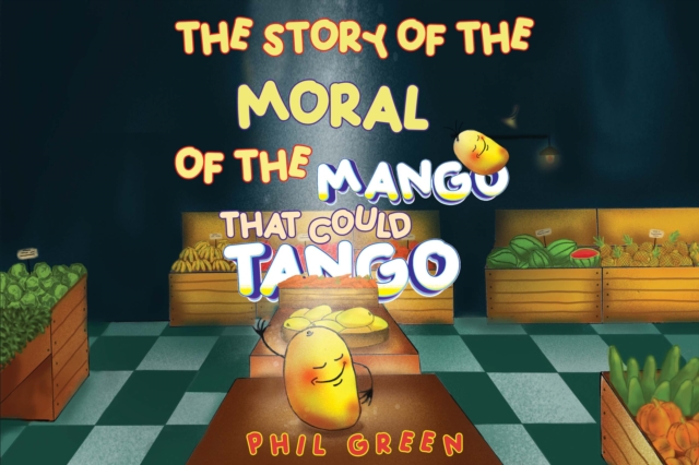THE STORY OF THE MORAL OF THE MANGO THAT COULD TANGO