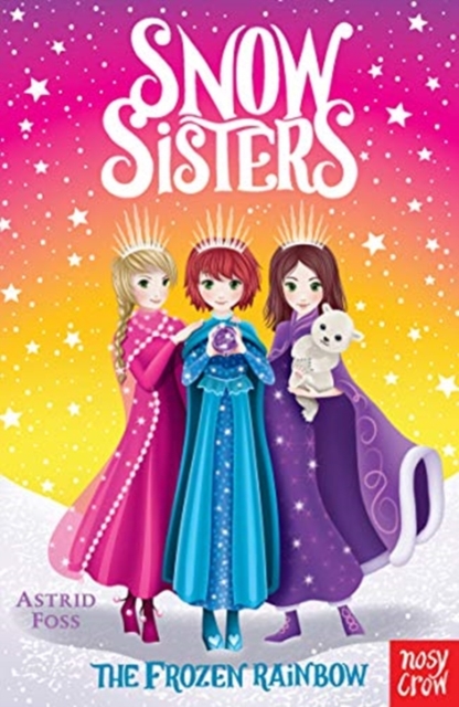 Snow Sisters: The Frozen Rainbow