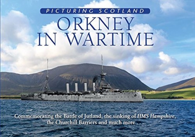 Orkney in Wartime: Picturing Scotland