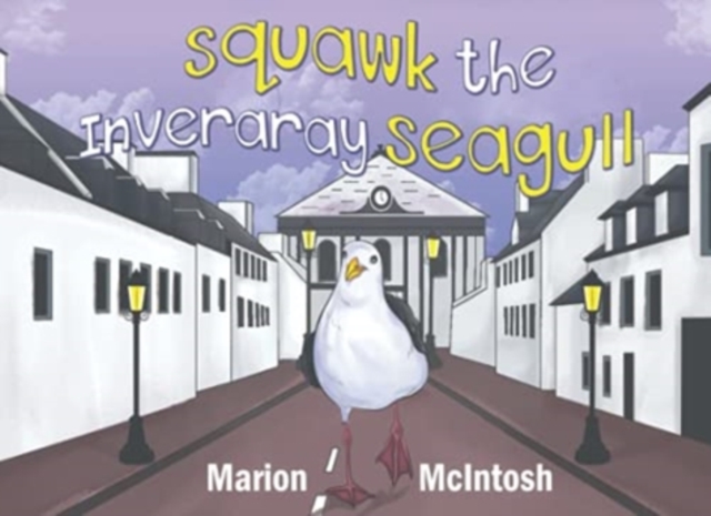 Squawk the Inveraray Seagull