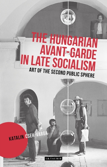 Hungarian Avant-Garde in Late Socialism