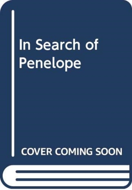 IN SEARCH OF PENELOPE