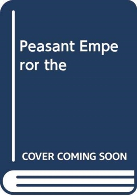 PEASANT EMPEROR THE
