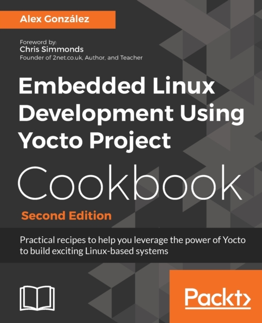 Embedded Linux Development Using Yocto Project Cookbook -