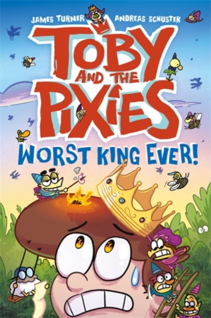 Toby and the Pixies: Worst King Ever!