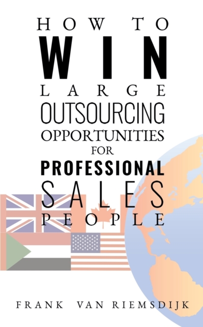 How to Win Large Outsourcing Opportunities for Professional Sales People