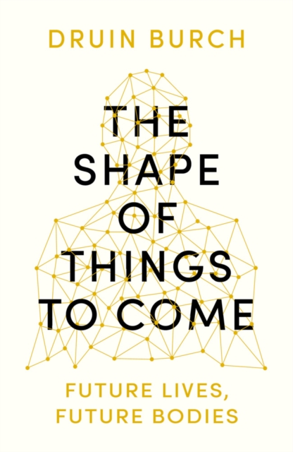 Shape of Things to Come