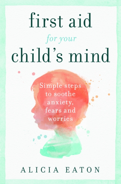 First Aid for your Child's Mind