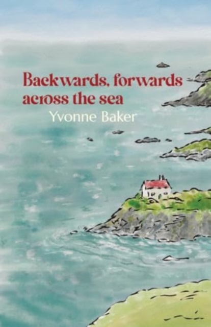 Backwards, forwards, across the sea