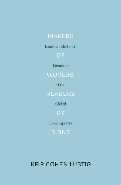 Makers of Worlds, Readers of Signs