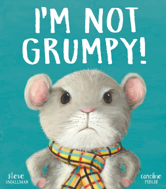 I'm Not Grumpy!