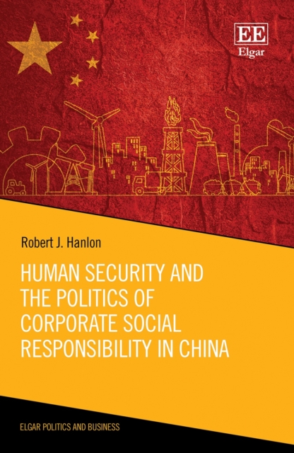 Human Security and the Politics of Corporate Social Responsibility in China