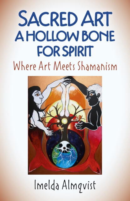Sacred Art - A Hollow Bone for Spirit - Where Art Meets Shamanism