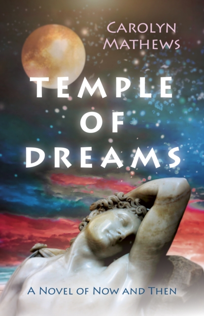 Temple of Dreams - A Novel of Now and Then