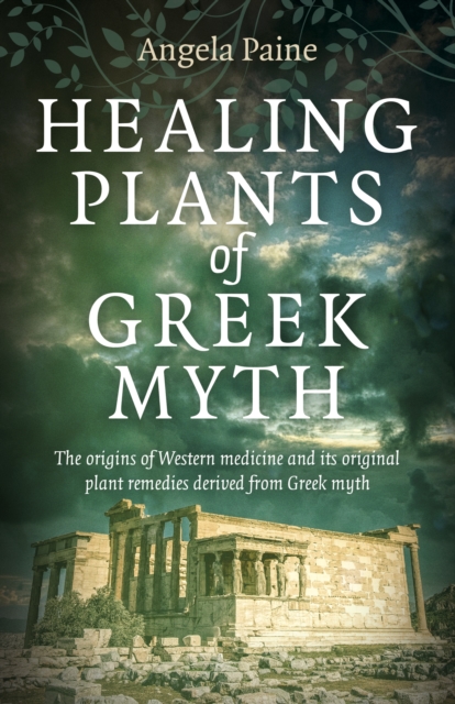 Healing Plants of Greek Myth - The origins of Western medicine and its original plant remedies derive from Greek myth