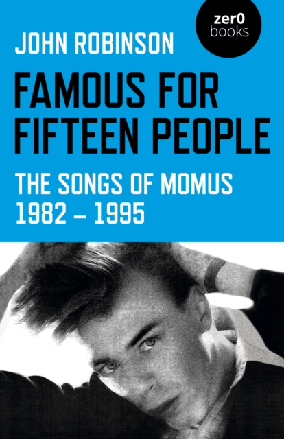 Famous for Fifteen People - The Songs of Momus 1982 - 1995