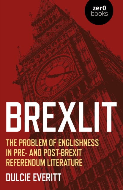 BrexLit - The Problem of Englishness in Pre- and Post- Brexit Referendum Literature