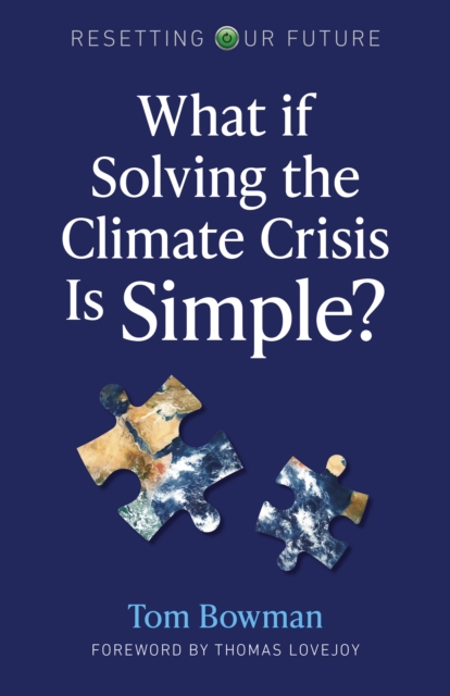 Resetting Our Future: What If Solving the Climate Crisis Is Simple?