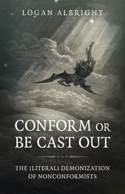 Conform or Be Cast Out - The (Literal) Demonization of Nonconformists