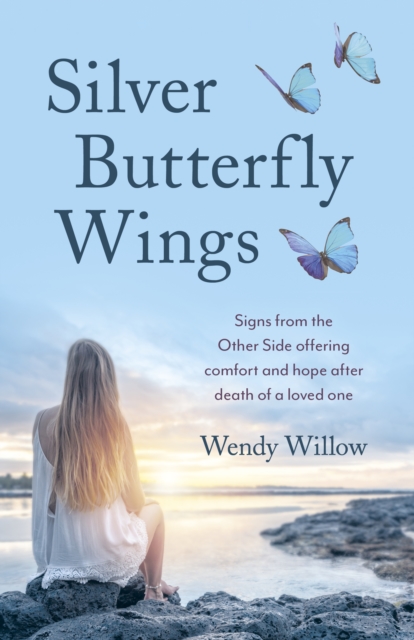 Silver Butterfly Wings - Signs from the Other Side offering comfort and hope after death of a loved one.