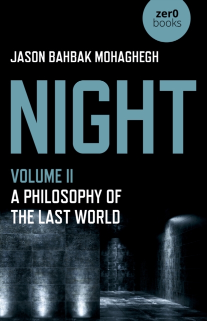 Night, Volume II - A Philosophy of the Last World