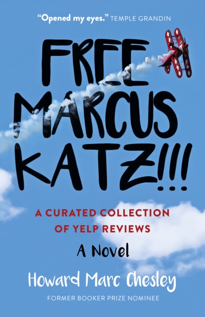 Free Marcus Katz!!! - A Curated Collection of Yelp Reviews  - A Novel