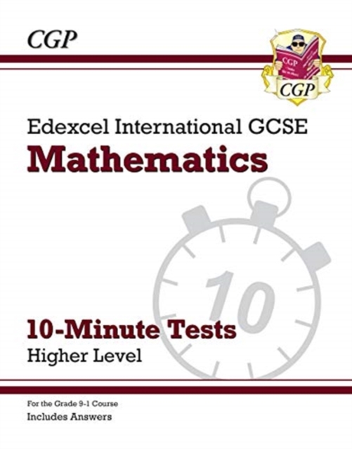 New Grade 9-1 Edexcel International GCSE Maths 10-Minute Tests - Higher (includes Answers)