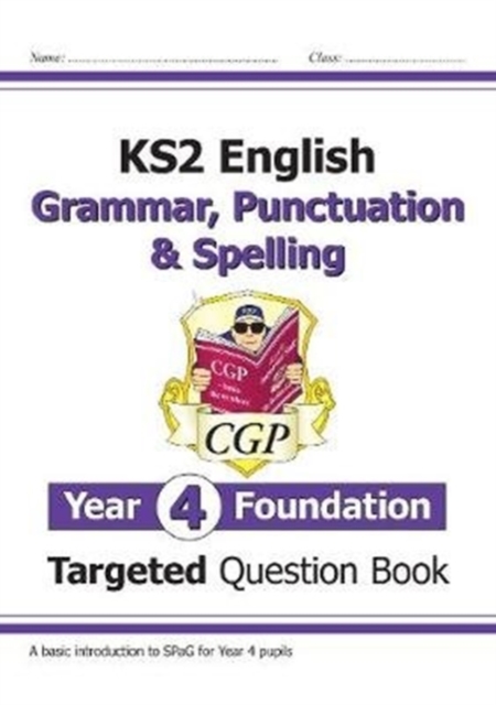 New KS2 English Targeted Question Book: Grammar, Punctuation & Spelling - Year 4 Foundation