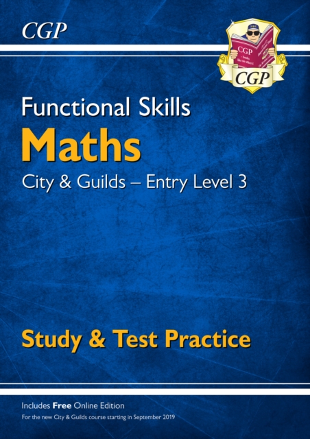 New Functional Skills Maths: City & Guilds Entry Level 3 - Study & Test Practice (for 2019 & beyond)