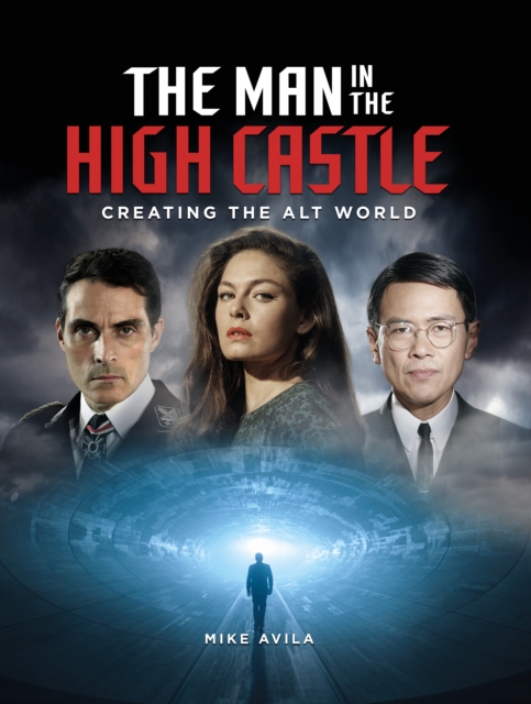 Man in the High Castle: Creating the Alt World