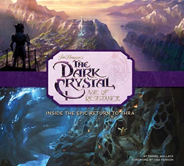 Art and Making of The Dark Crystal: Age of Resistance