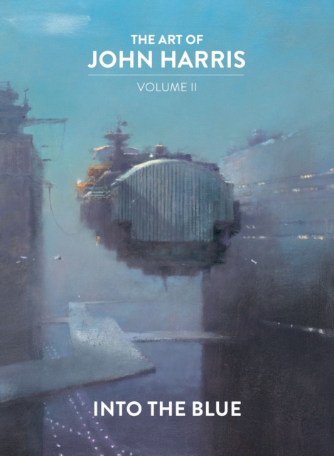Art of John Harris: Volume II - Into the Blue
