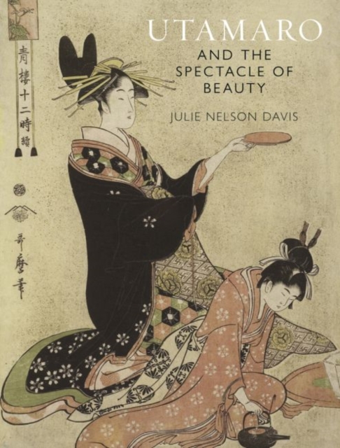 Utamaro and the Spectacle of Beauty