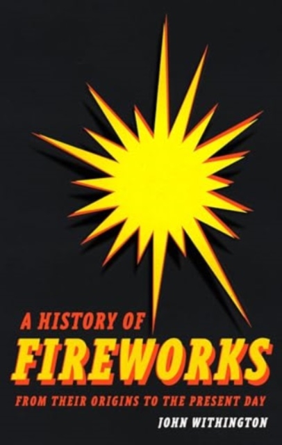History of Fireworks from Their Origins to the Present Day